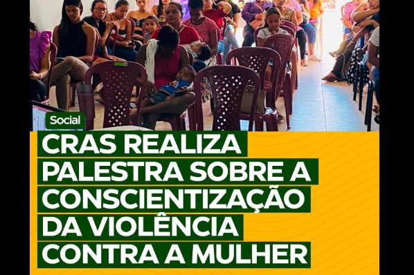 Cras Realiza Palestra Sobre a Conscientização da Violência contra a Mulher